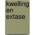 Kwelling en extase
