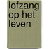 Lofzang op het leven