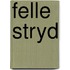 Felle stryd