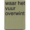 Waar het vuur overwint by Darcy