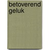 Betoverend geluk by Carter
