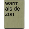 Warm als de zon by Howard