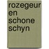 Rozegeur en schone schyn