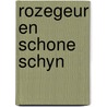 Rozegeur en schone schyn by Goldrick