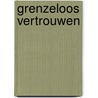 Grenzeloos vertrouwen by Marchant