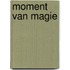 Moment van magie
