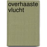 Overhaaste vlucht by Lamb