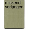 Miskend verlangen by Spencer