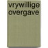Vrywillige overgave