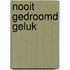 Nooit gedroomd geluk