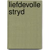 Liefdevolle stryd door Sloan Wilson