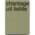 Chantage uit liefde