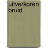 Uitverkoren bruid by Heywood