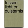 Tussen licht en duisternis by Gibson