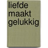 Liefde maakt gelukkig by Leigh