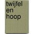 Twijfel en hoop