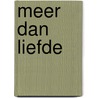 Meer dan liefde