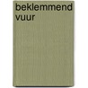 Beklemmend vuur door Walker