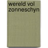 Wereld vol zonneschyn by Darcy