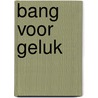 Bang voor geluk by Jordan