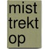 Mist trekt op