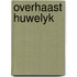 Overhaast huwelyk