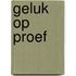 Geluk op proef