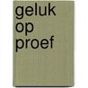 Geluk op proef door Mortimer