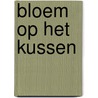 Bloem op het kussen by Weale