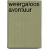 Weergaloos avontuur