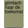 Glimlach naar de toekomst by Carter