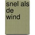 Snel als de wind