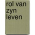 Rol van zyn leven