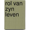 Rol van zyn leven by P.D. James