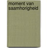 Moment van saamhorigheid by P.D. James