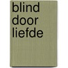 Blind door liefde by Gordon