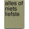 Alles of niets liefste door Oldfield
