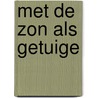 Met de zon als getuige door Pargeter
