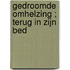 Gedroomde omhelzing ; Terug in zijn bed