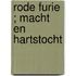 Rode furie ; Macht en hartstocht