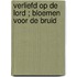 Verliefd op de lord ; Bloemen voor de bruid