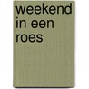 Weekend in een roes door Kathleen O'Reilly