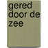 Gered door de zee