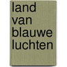 Land van blauwe luchten door Church