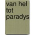 Van hel tot paradys