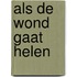 Als de wond gaat helen