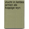 Vlucht in liefdes armen als koppige wyn door Donald