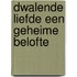 Dwalende liefde een geheime belofte