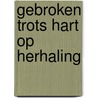 Gebroken trots hart op herhaling door Whittal