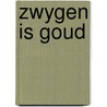 Zwygen is goud by Cartland